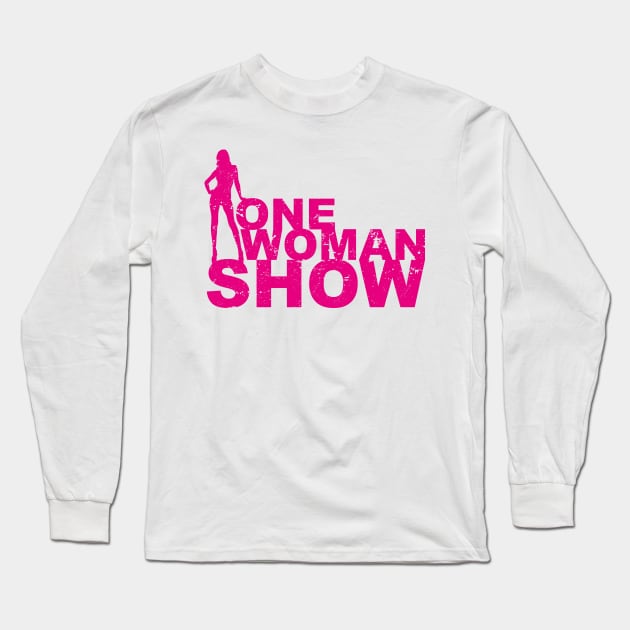 One Woman Show for Strong Girls and Mothers on Mothers or Womens Day Long Sleeve T-Shirt by Shirtbubble